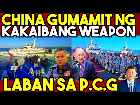 GRABE! CHINA GUMAMIT na ng KAKAIBANG WEAPON LABAN sa PHIL. COAST GUARD !