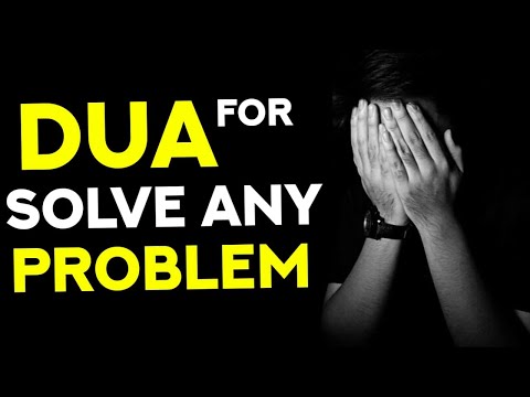 If You Have Any Problems, Get Rid Of It And Find Peace By Reading This Dua! - Quran Surah Dua