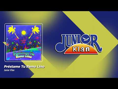 Junior Klan - Préstame Tu Remo Lino (Video Lyric)