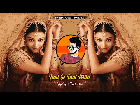 Taal Se Taal Mila - HipHop/Trap Mix - DJ SID Jhansi | Old Is Gold