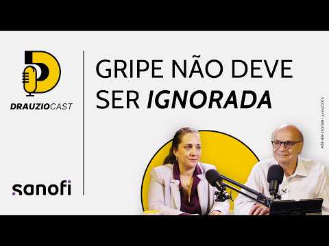 A gripe pode ser mais séria do que você imagina | DrauzioCast