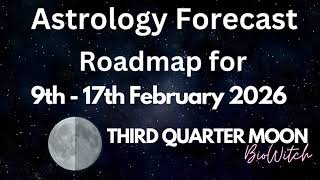 🌗 THIRD QUARTER MOON Astrology Forecast  | February 9th to February 17th, 2026 | Cosmic Journey