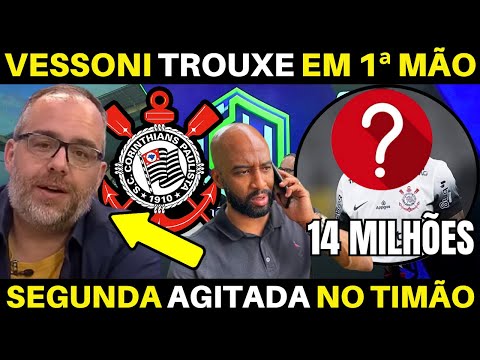 SEGUNDA AGITADA NO TIMÃO! VESSONI TROUXE INFORMAÇÕES DO CORINTHIANS.