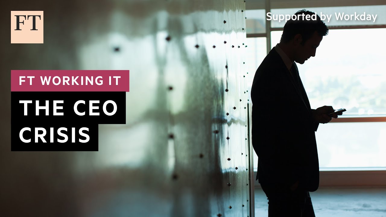 The CEO Crisis: how to survive the pressure | FT Working It