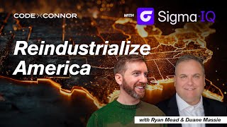 CxC Ep16: Re-industrialize America with Sigma IQ