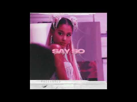 Say So x Goodnight N’ Go - Ariana Grande & Doja Cat