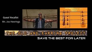 Save The Best For Later by The Old & Earring Project (guest vocalist: Jos Heerings)