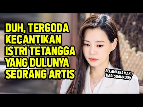 Jatuh Cinta Dengan Istri Tetangga Yang Kesepian, Wanita Kaya Sosialita !!