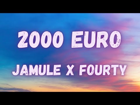 Jamule x Fourty - 2000 Euro (lyrics)