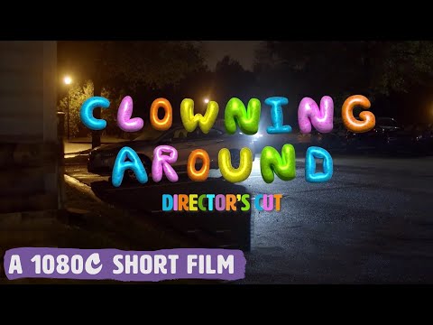 Clowning Around [Director's Cut] | 1080C Productions
