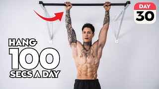 HANG FOR 100 SECONDS EVERY DAY | small Change HUGE Gains