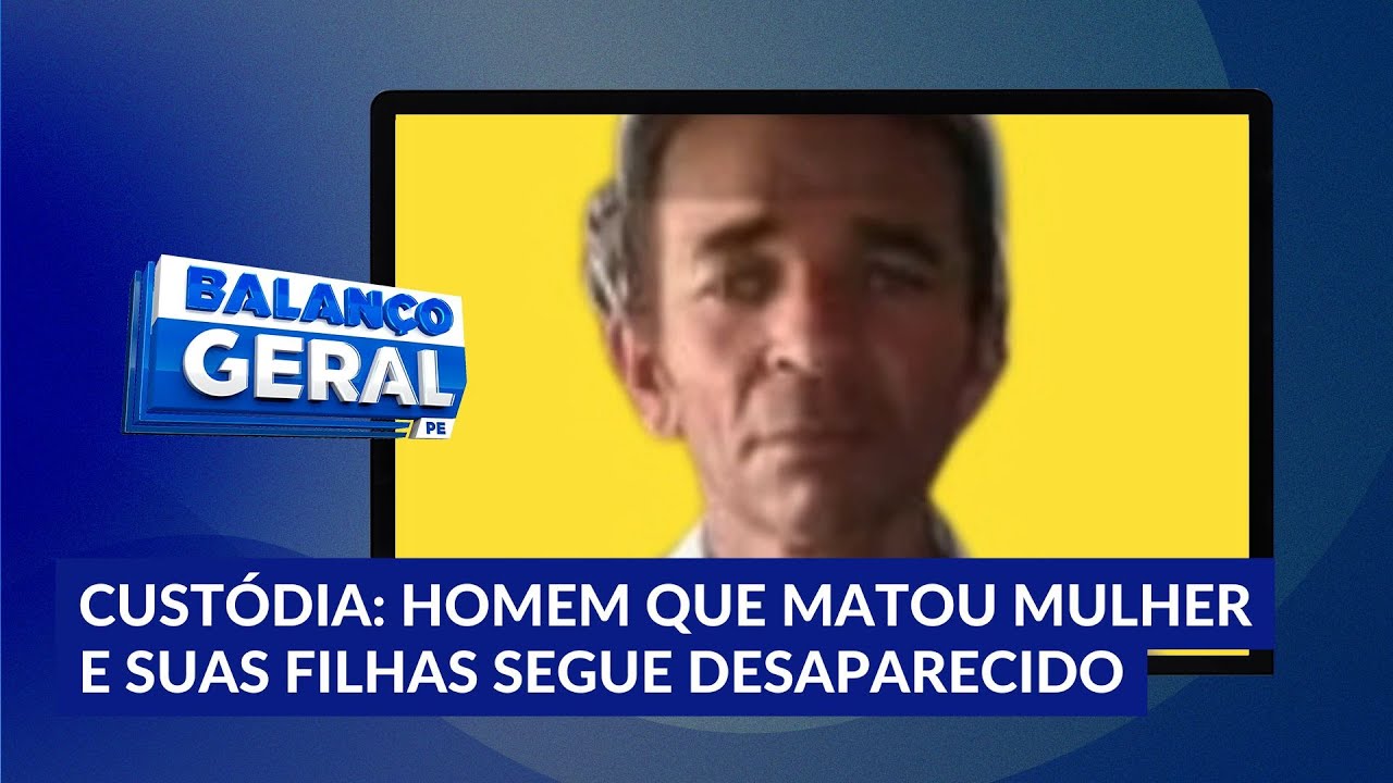 Polícia faz buscas por homem que matou mulher e suas filhas carbonizada em Custódia