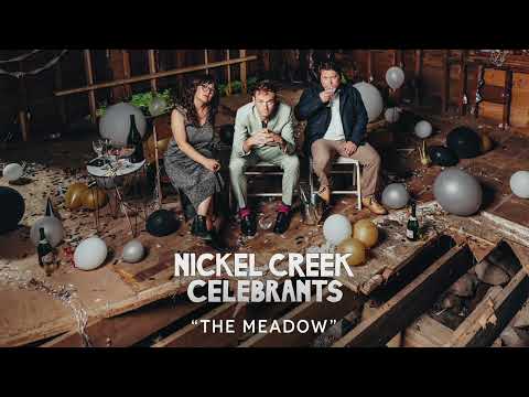 The Meadow - Nickel Creek 