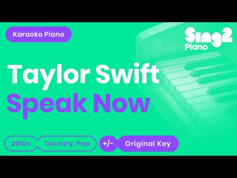 Taylor Swift – Speak Now (Taylor’s Version) Piano Karaoke