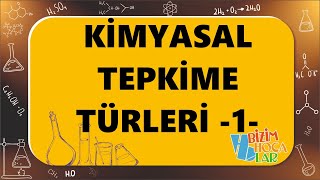 Kimyasal Tepkime Türleri - 1 - TYT