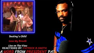 Destiny's Child- Lose My Breath (Live The View)-REACTION VIDEO