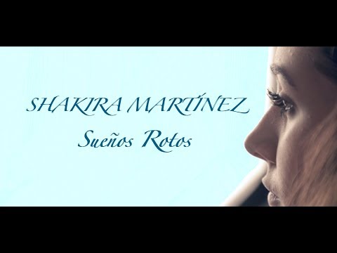 Shakira Martínez - Sueños Rotos (Videoclip oficial)