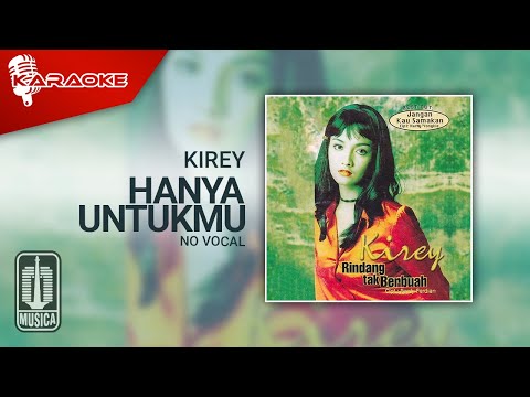 Kirey – Hanya Untukmu (Official Karaoke Video) | No Vocal