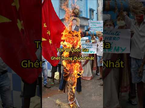 Top 10 quốc gia ghét Trung Quốc nhất