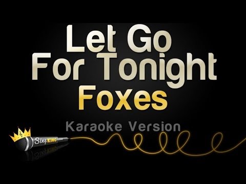 Foxes – Let Go For Tonight (Karaoke Version)