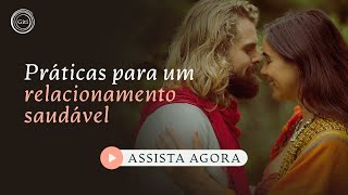 Live #14 - Práticas para um relacionamento saudável