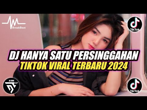 DJ HANYA SATU PERSINGGAHAN BREAKBEAT ♫ TIKTOK VIRAL TERBARU 2024