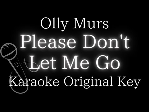 【Karaoke Instrumental】Please Don’t Let Me Go / Olly Murs【Original Key】