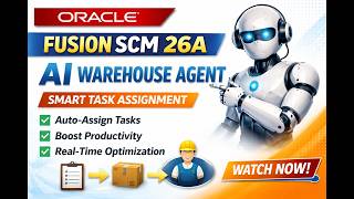 Oracle Fusion SCM 26A AI Agent | Inventory Tasking Assistant for Smart Warehouses
