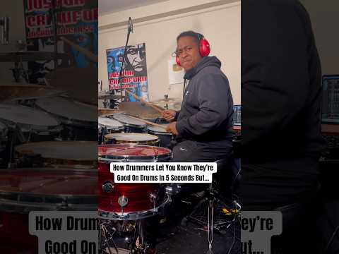 How drummers let you know they’re Good on Drums in 5 seconds But…