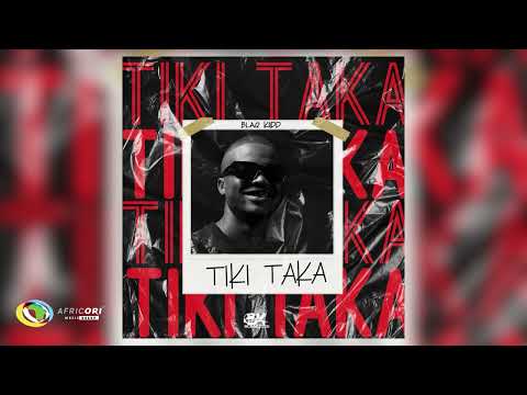 BlaQ Kiidd -Tiki Taka (Official Audio)