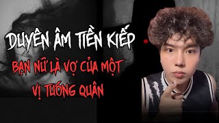 CHU HOÀI BẢO Kể Truyện Ma Tập 420 - Duyên âm tiền kiếp bạn nữ là vợ của một vị tướng quân