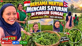 #Vlog328 🇮🇩🇳🇵Bersama Mertua Berburu Sayuran di Pinggir Sungai Sambil Mencari Rumput 🐐🌿 