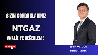 SİZİN SORDUKLARINIZ | NTGAZ Analiz ve Değerleme
