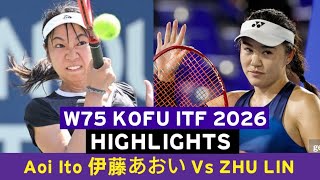 Aoi Ito 伊藤あおい Vs Zhu Lin • Highlights W75 Kofu ITF 2026 