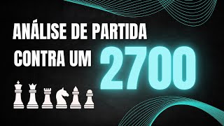 Análise de partida contra um 2700♟️