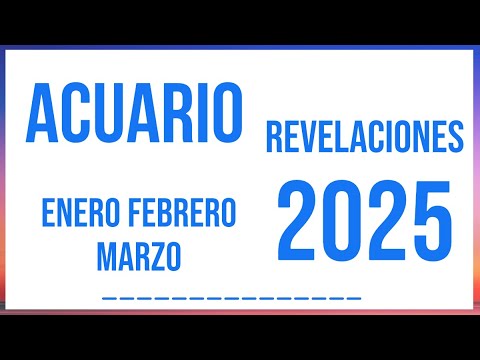 ACUARIO REVELACIONES ENERO FEBRERO Y MARZO 2025 TAROT HORÓSCOPO