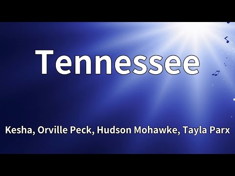 Kesha, Orville Peck, Hudson Mohawke, Tayla Parx - Tennessee (Lyrics)