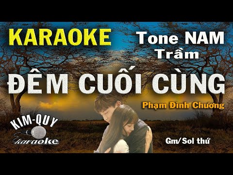 Karaoke ĐÊM CUỐI CÙNG (Phạm Đình Chương) BOSTON – Tone NAM Trầm (Gm/Sol thứ) KIM QUY KARAOKE