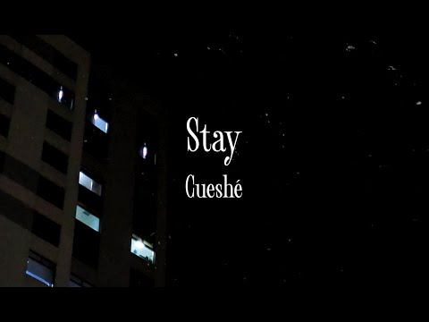 Cueshé - Stay (Official Lyric Video)