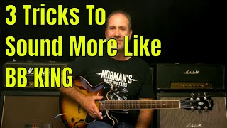 3 Blues Guitar Tricks To Sound More Like BB King