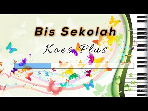 [Midi Karaoke] ♬ Koes Plus – Bis Sekolah ♬ +Lirik Lagu [High Quality Sound]