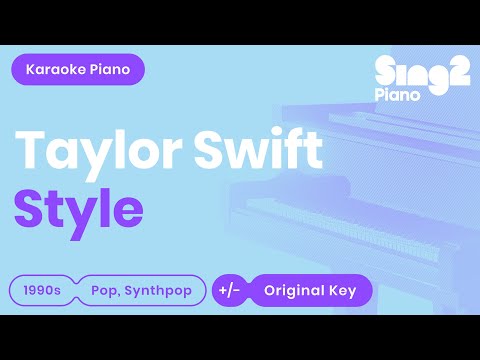 Taylor Swift – Style (Piano Karaoke)