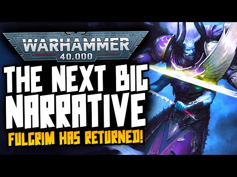 FULGRIM HAS RETURNED! The next BIG 40K Narrative?