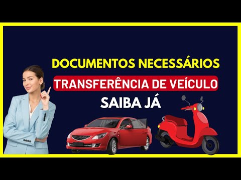 Documentos necessários para transferência de veículo!