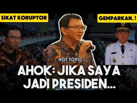 AHOK PUNYA CITA² : JADI PRESIDEN PEMBERANTAS KORUPSI. TERNYATA BANYAK YG PANIK DAN TIDAK SUKA