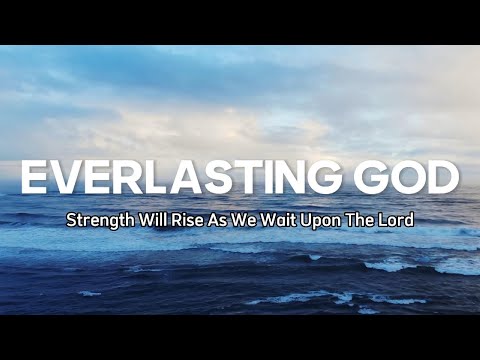 EVERLASTING GOD 🎵 Christian Worship Songs With Lyrics