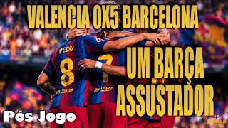 VALENCIA 0x5 BARCELONA - O BARCELONA 3.0 DE FLICK ESTÁ ASSUSTADOR!🔵🔴 | pós jogo.