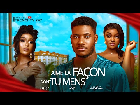 AIME LA FAÇON DONT TU MENS- CHIDI DIKE STEFFANIA BASSEY FRANCESS NWABUNIKE