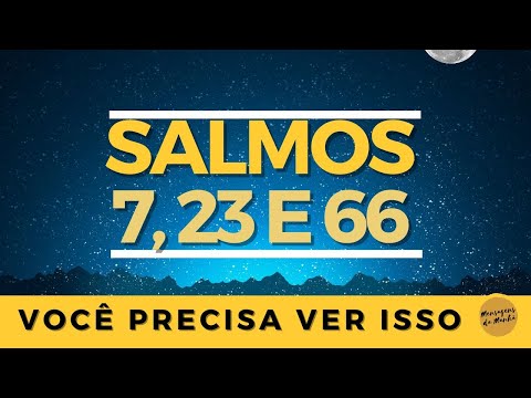 Salmo 7, 23 e 66 – Para meditar antes de dormir