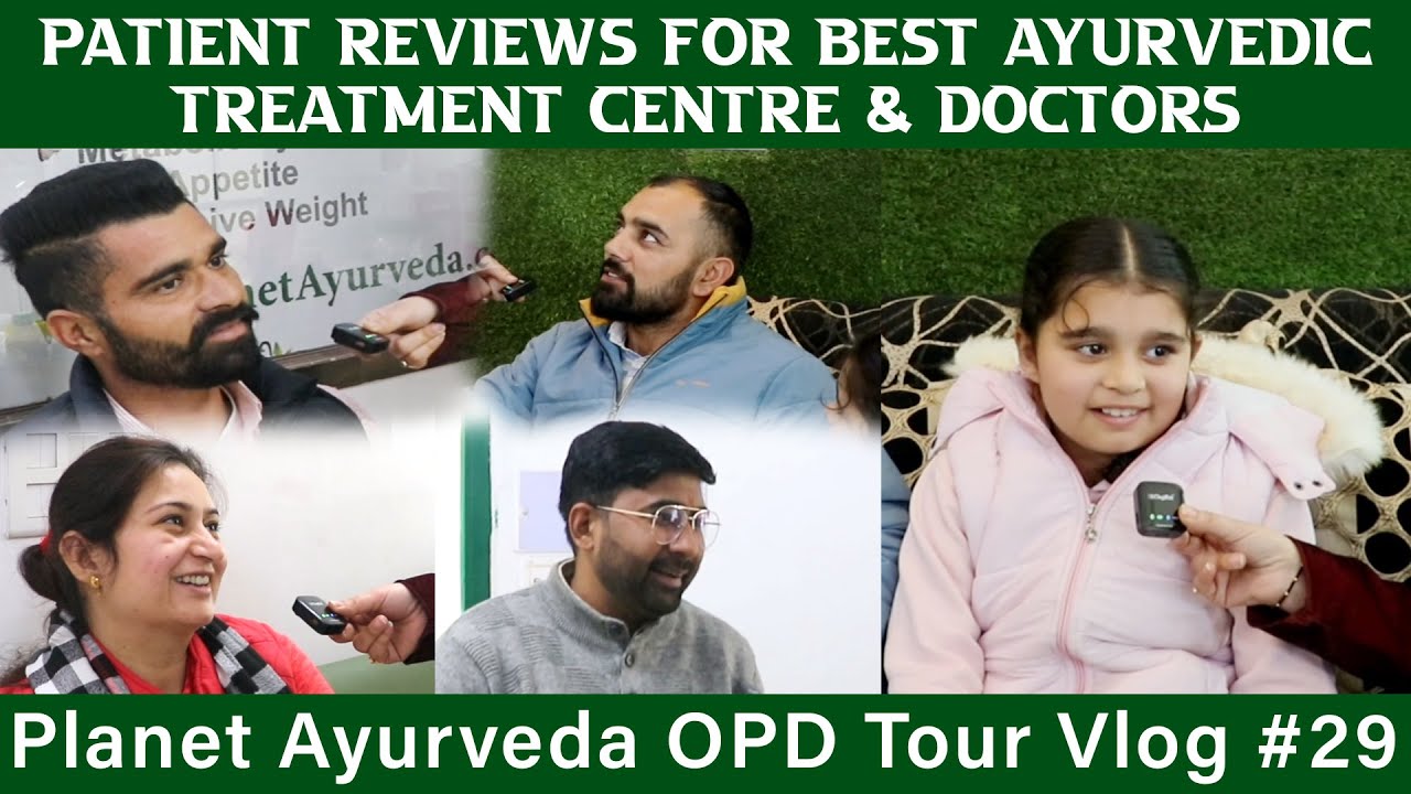 Watch Video Patient Reviews for Best Ayurvedic Treatment Centre & Doctors - Planet Ayurveda OPD Vlog Tour 29